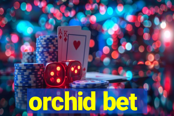 orchid bet